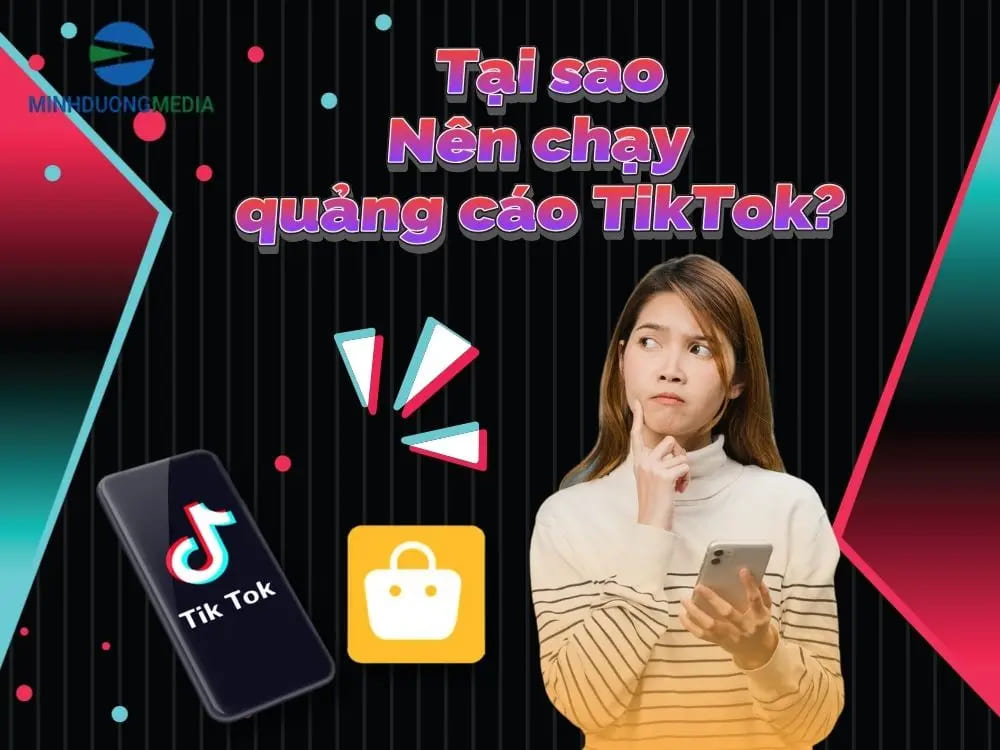 Vì sao nên chọn chạy quảng cáo TikTok giá rẻ