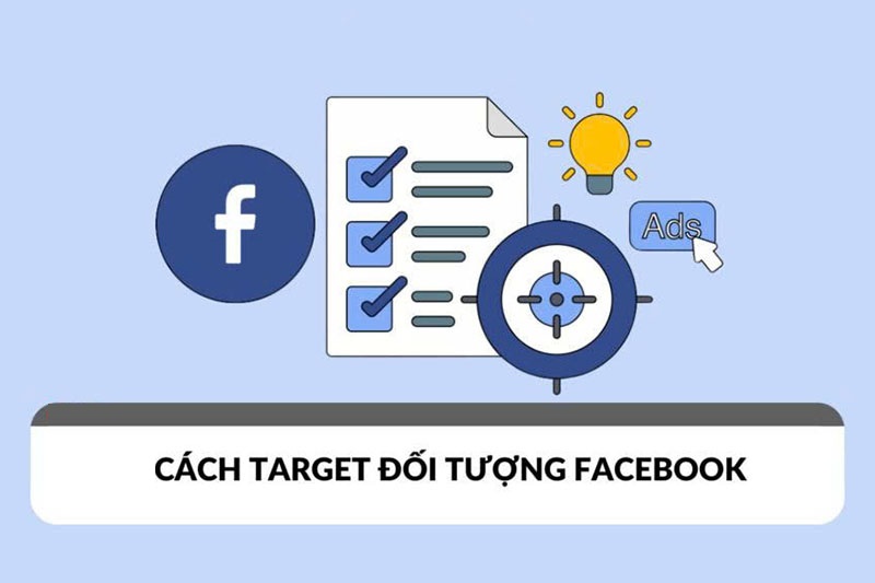 Cách target khách hàng chính xác trong Facebook Ads 2026