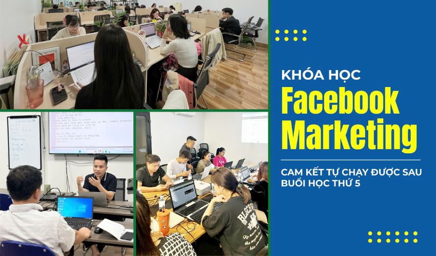 Khóa học Facebook Ads hướng dẫn chạy quảng cáo Facebook cho người mới bắt đầu