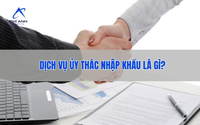 dịch vụ ủy thác nhập khẩu